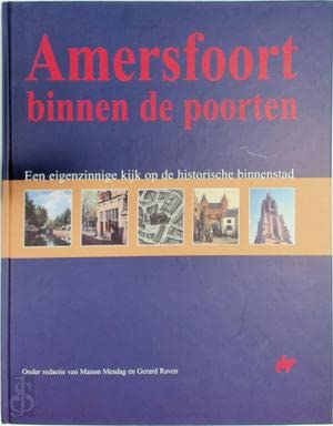 AMERSFOORT BINNEN DE POORTEN. EEN EIGENZINNIGE KIJK OP DE HISTORISCHE book