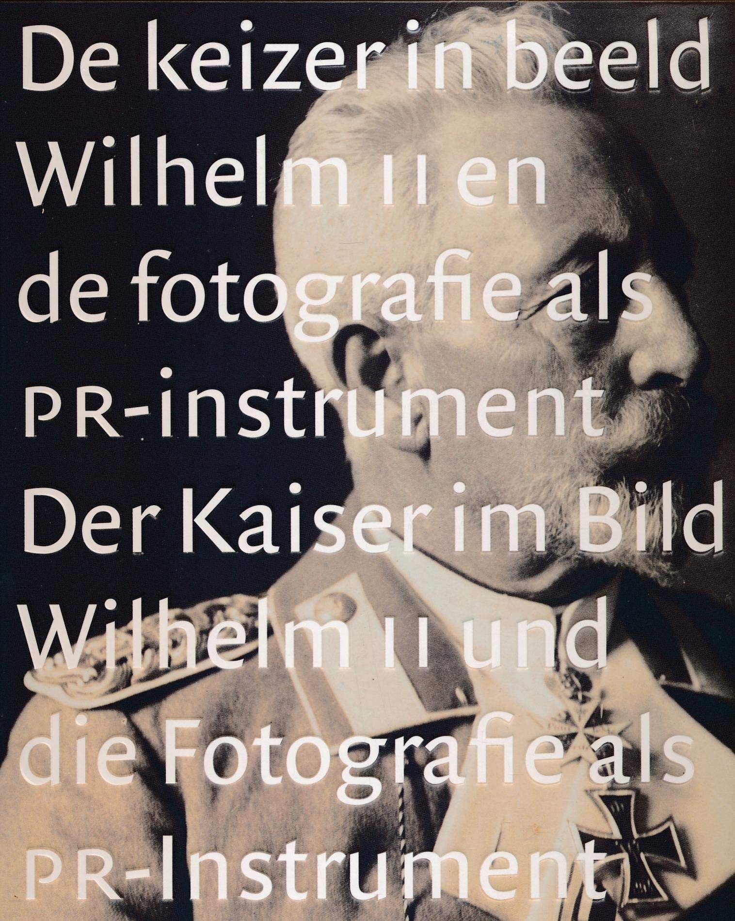 De keizer in beeld: Wilhelm II en de fotografie als PR-instrument Books