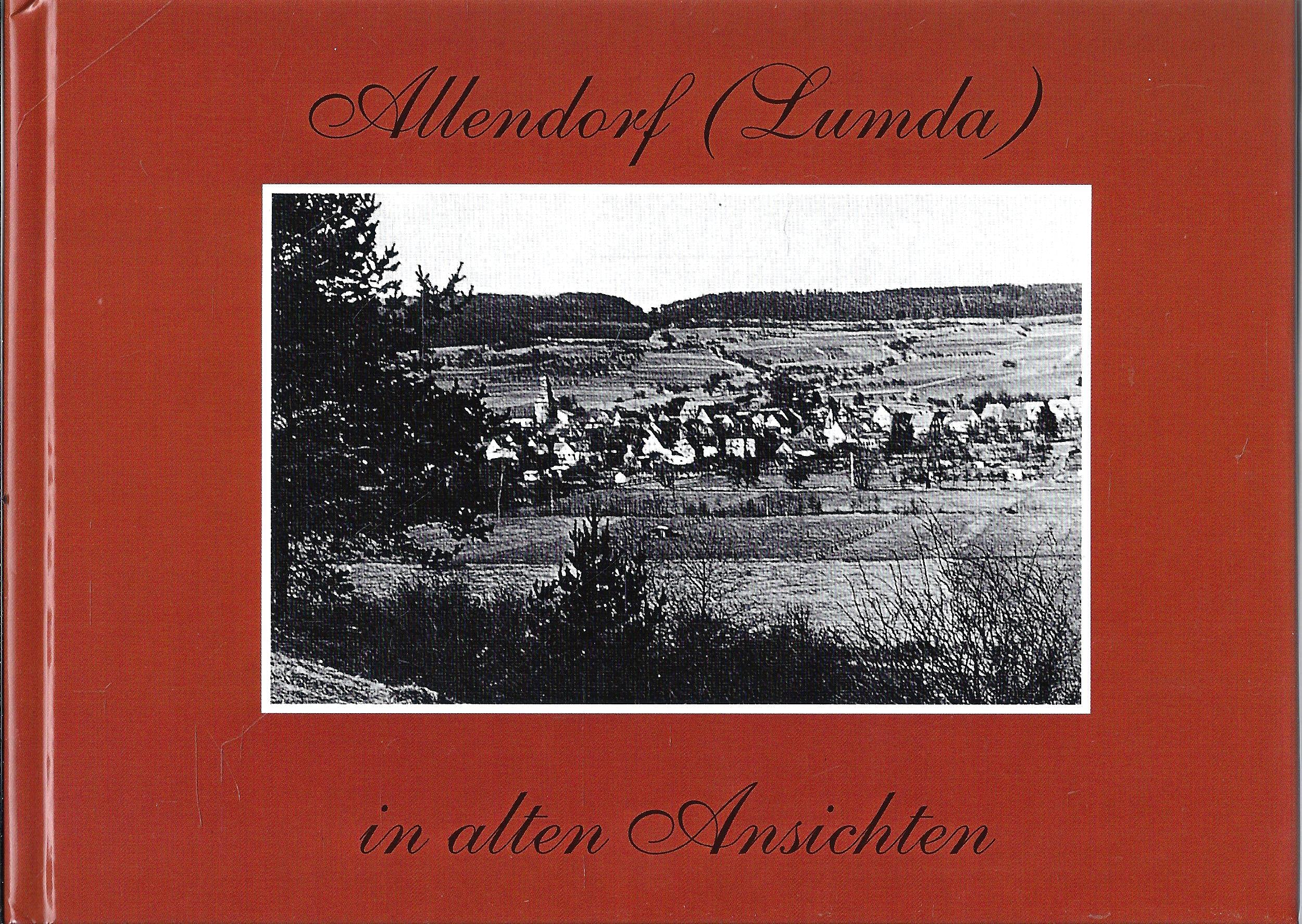 Allendorf ( Lumda) in alten Ansichten. Mit seinen Stadtteilen Climbach, Nordeck und Winnen Politics & Society