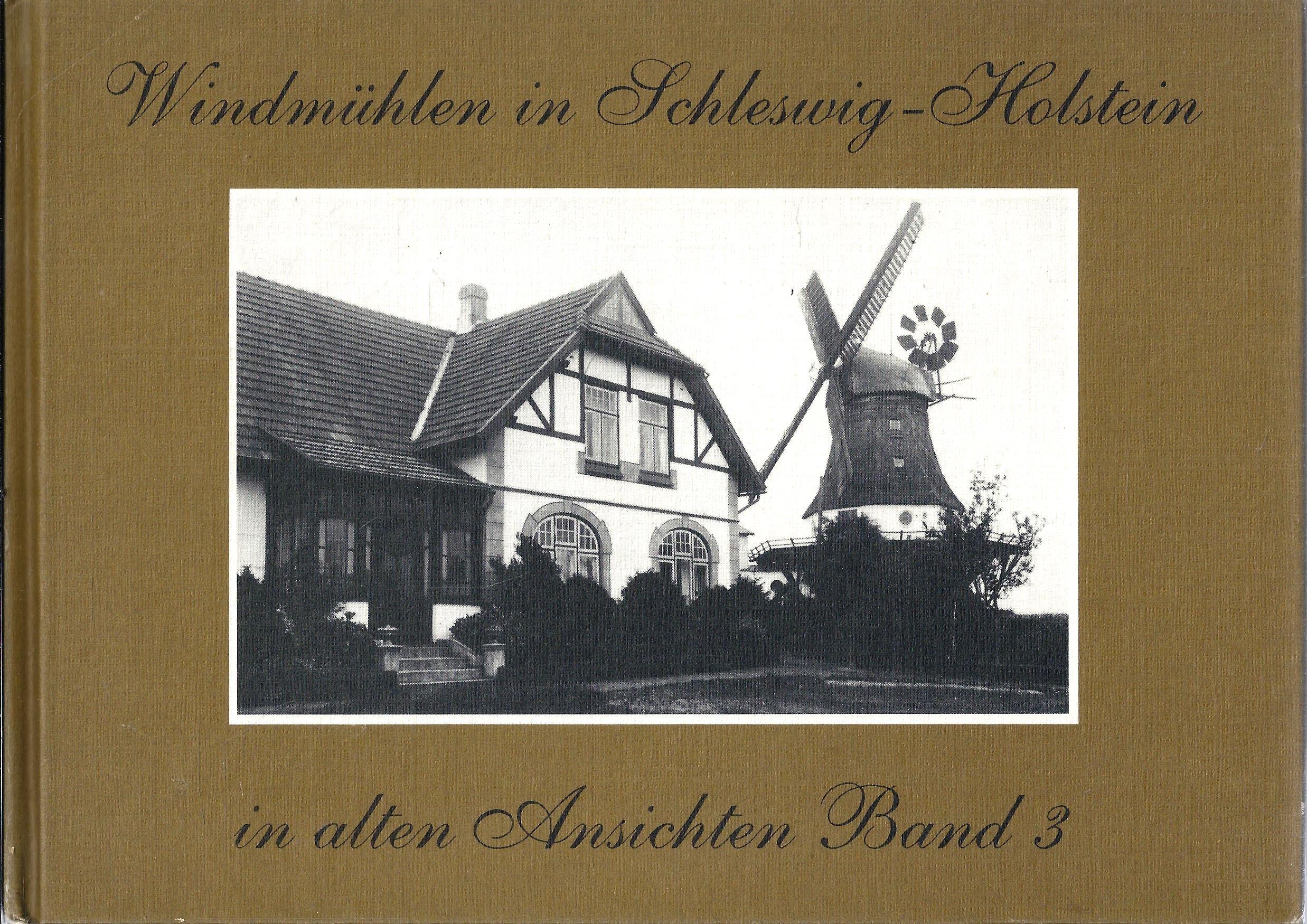 Windmühlen in Schleswig- Holstein 3 in alten Ansichten Books