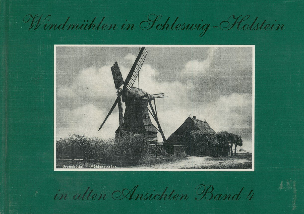Windmühlen in Schleswig-Holstein in alten Ansichten Band 4 Books