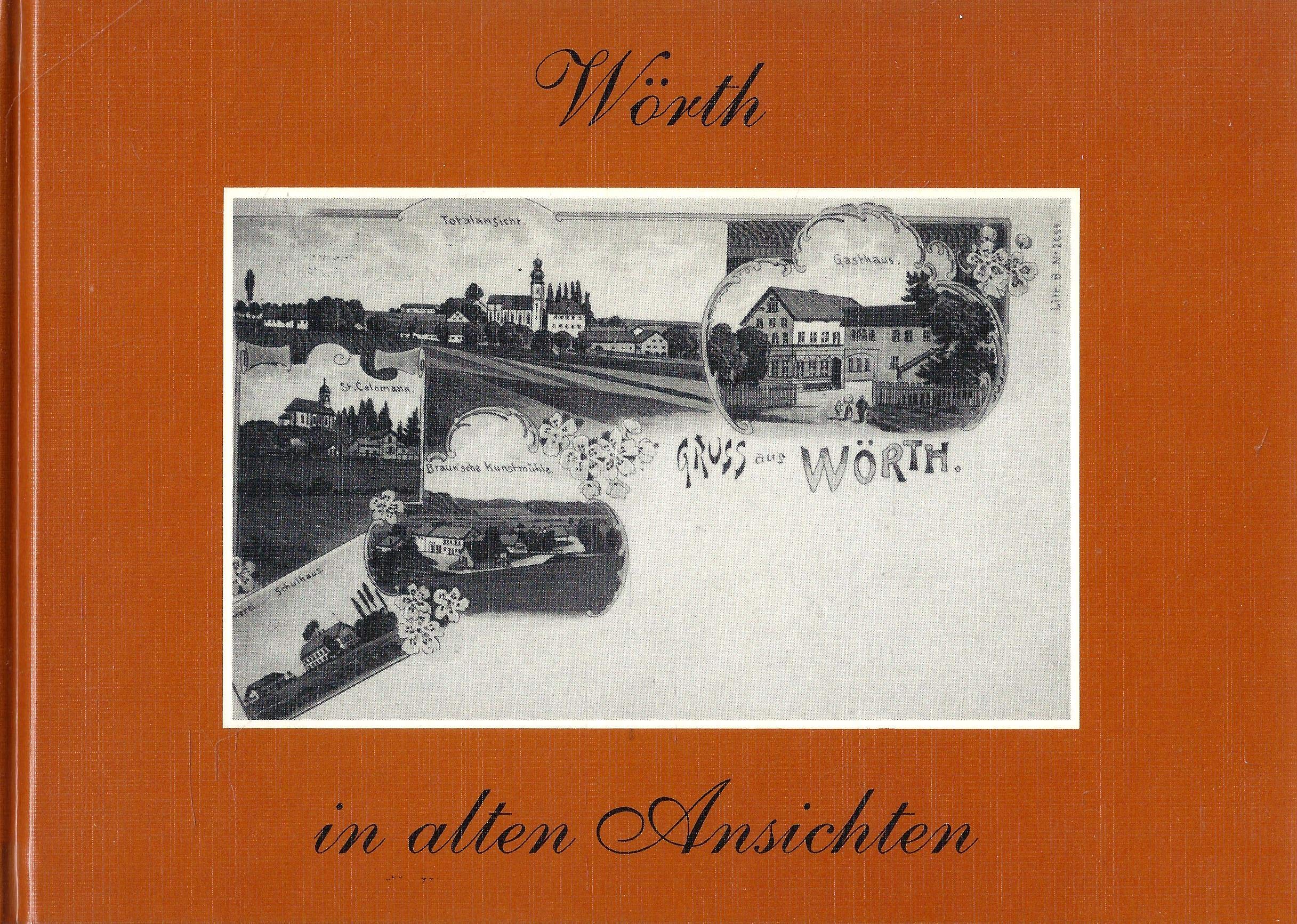 Wörth in alten Ansichten Politics & Society
