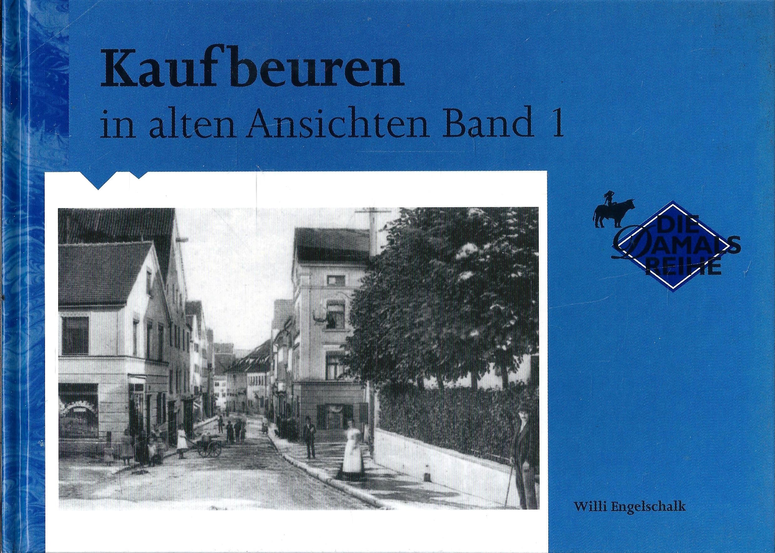 Kaufbeuren in alten Ansichten 1 - Willi Engelschalk book