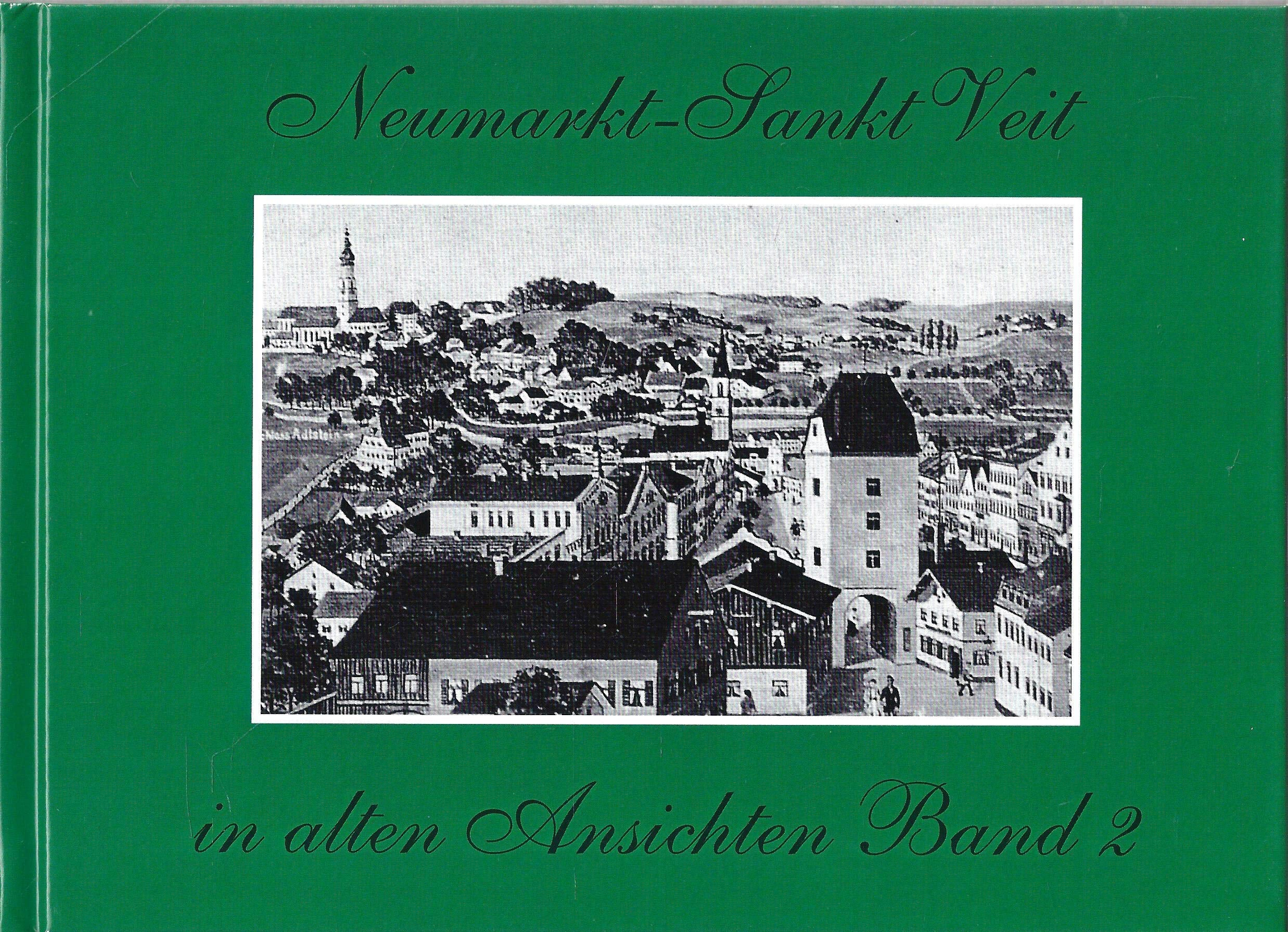 Neumarkt- Sankt Veit in alten Ansichten II Books