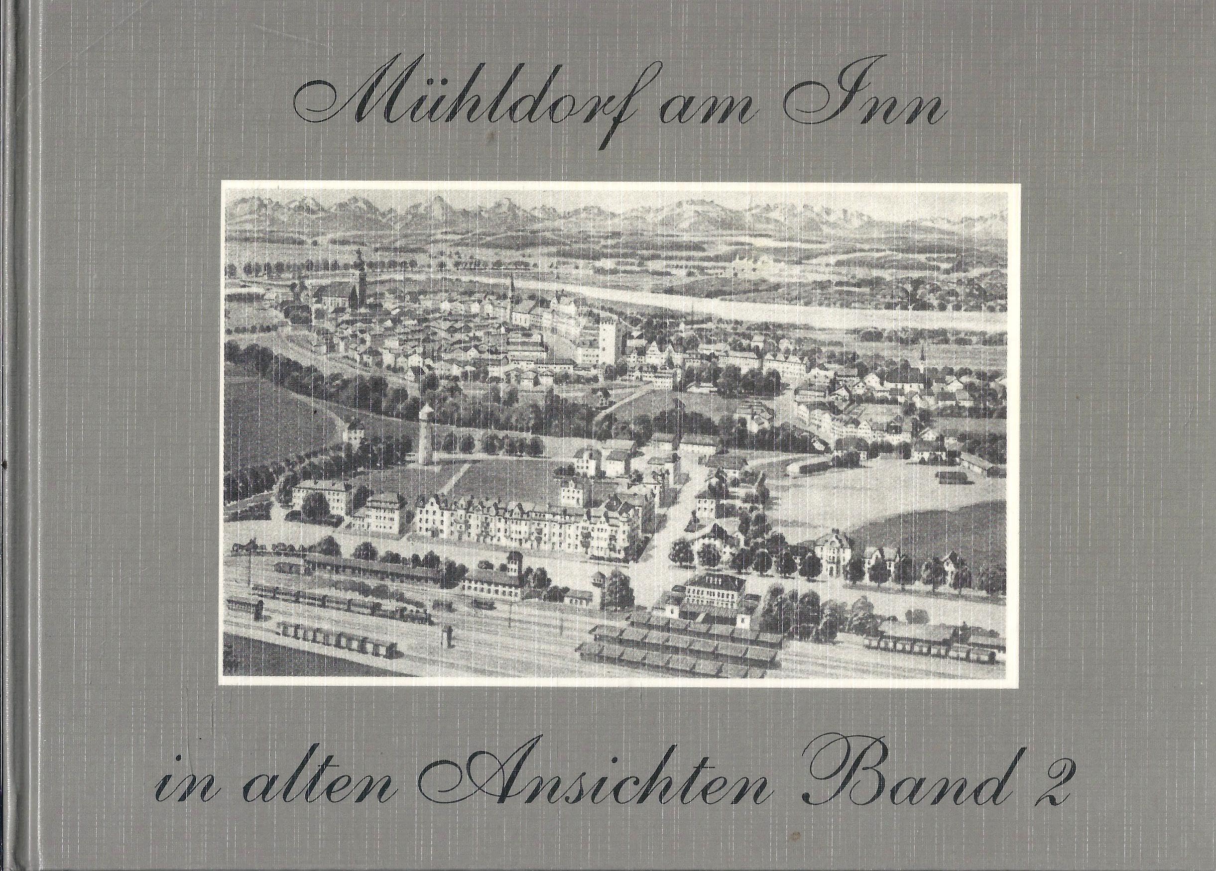Mühldorf am Inn in alten Ansichten II Books