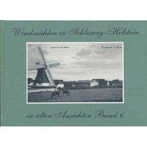 Windmühlen in Schleswig-Holstein in alten Ansichten. Band 6. book