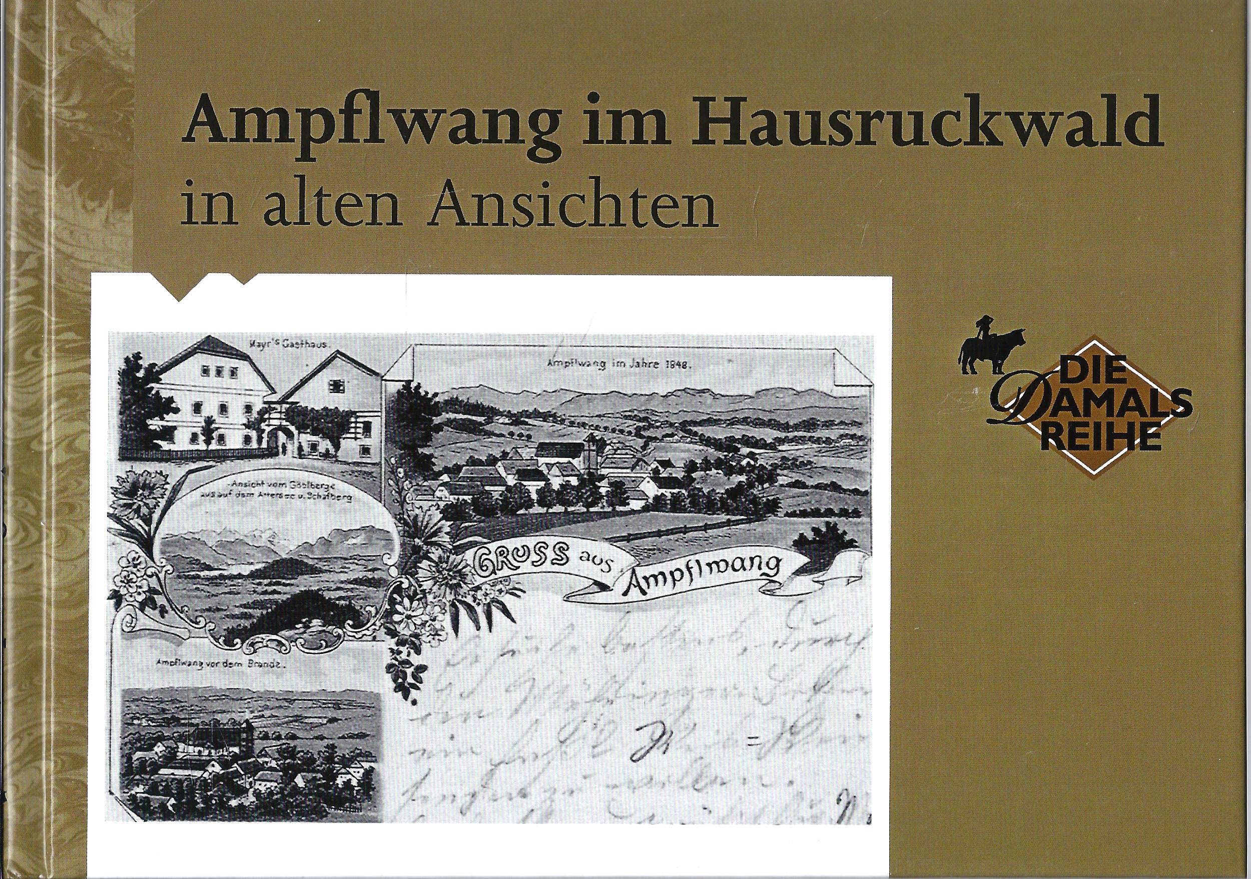 Ampflwang im Hausruckwald in alten Ansichten Memories