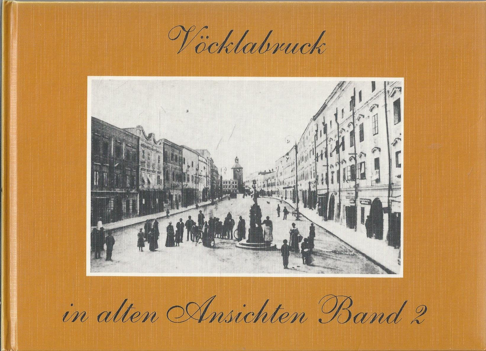 Vöcklabruck in alten Ansichten Band 2 Books