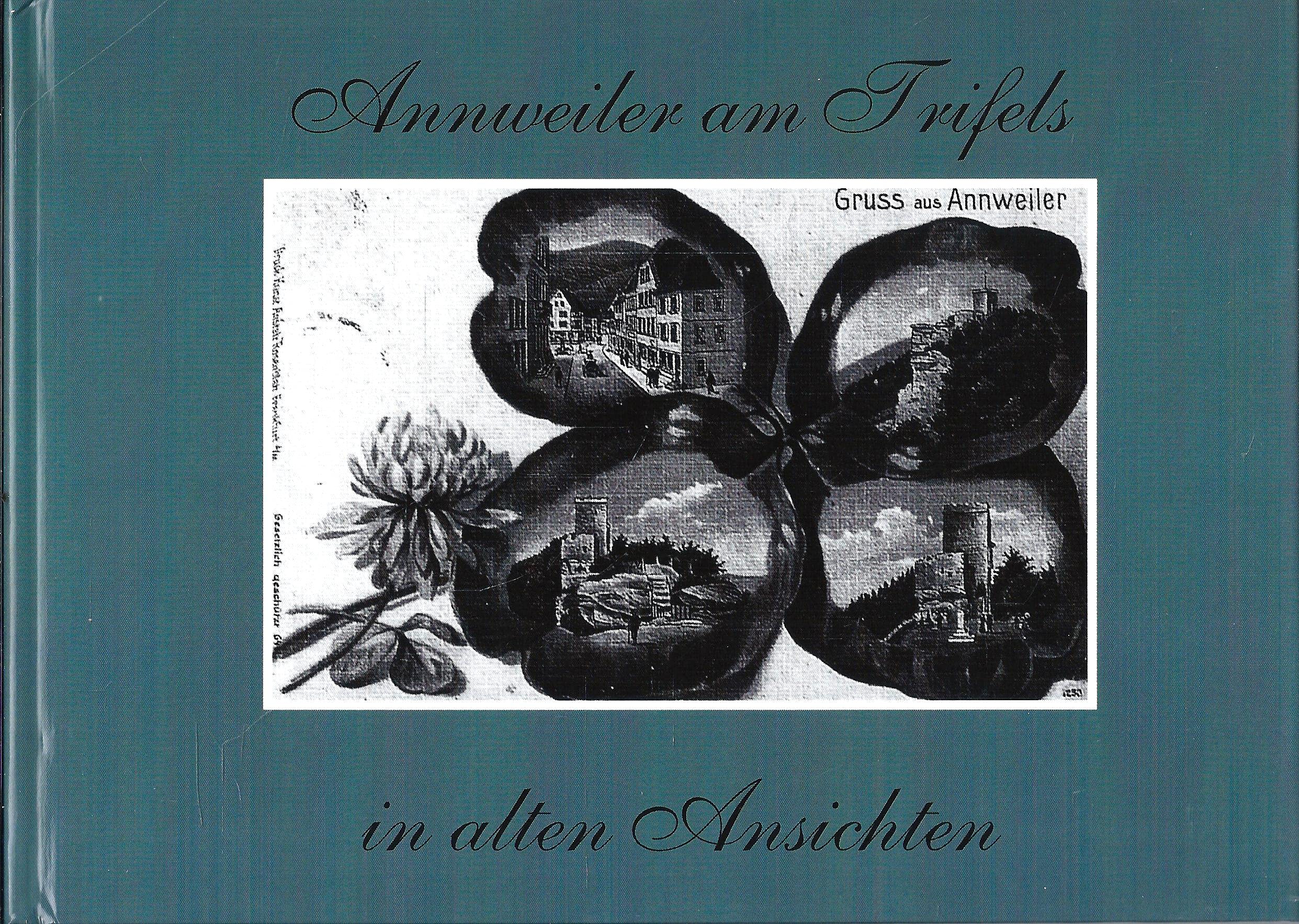 Annweiler am Trifels in alten Ansichten Books