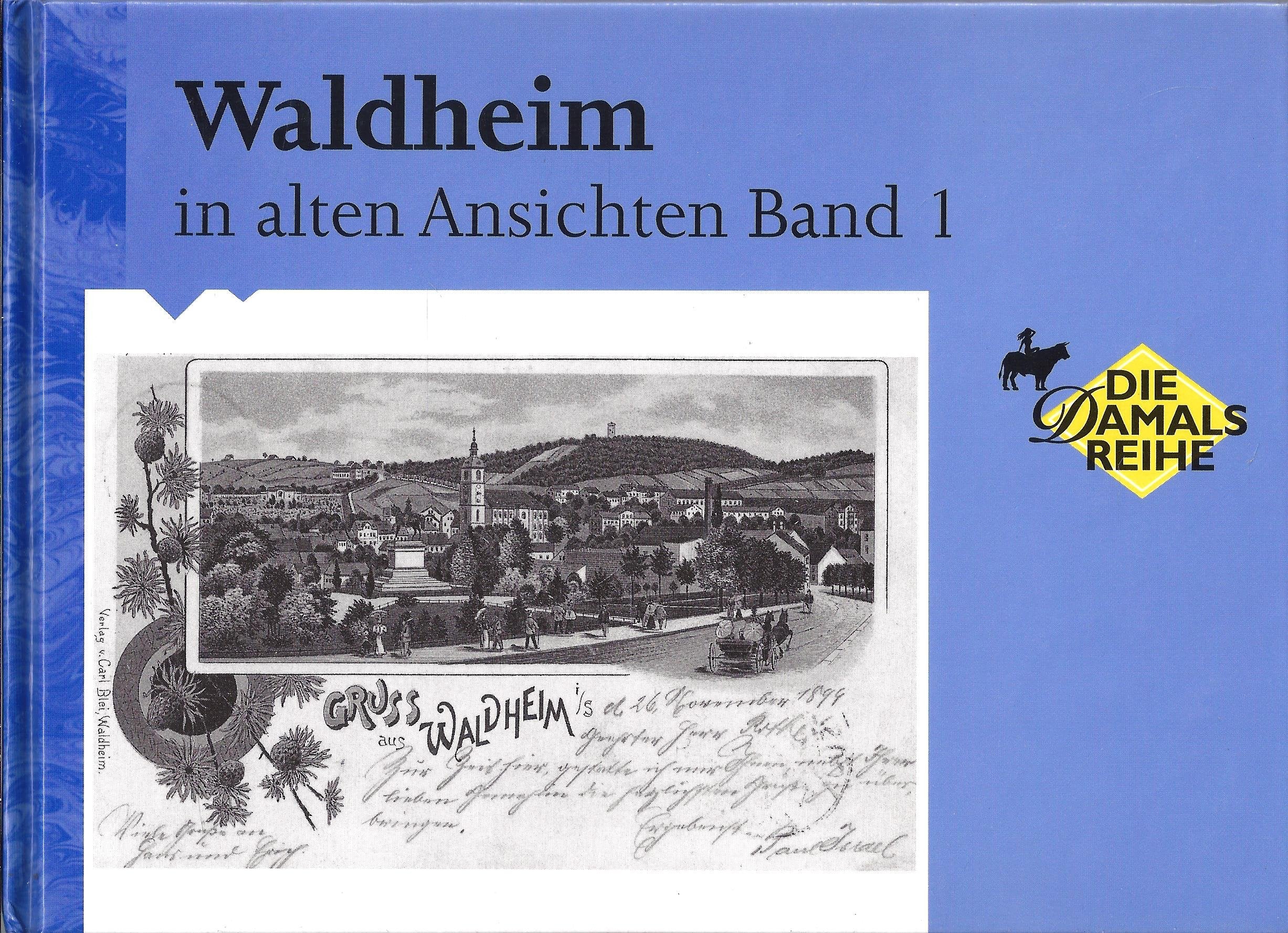 Waldheim in alten Ansichten Band 1 - Kriebstein - Ehrenberg - Perle des Zschopautales Books