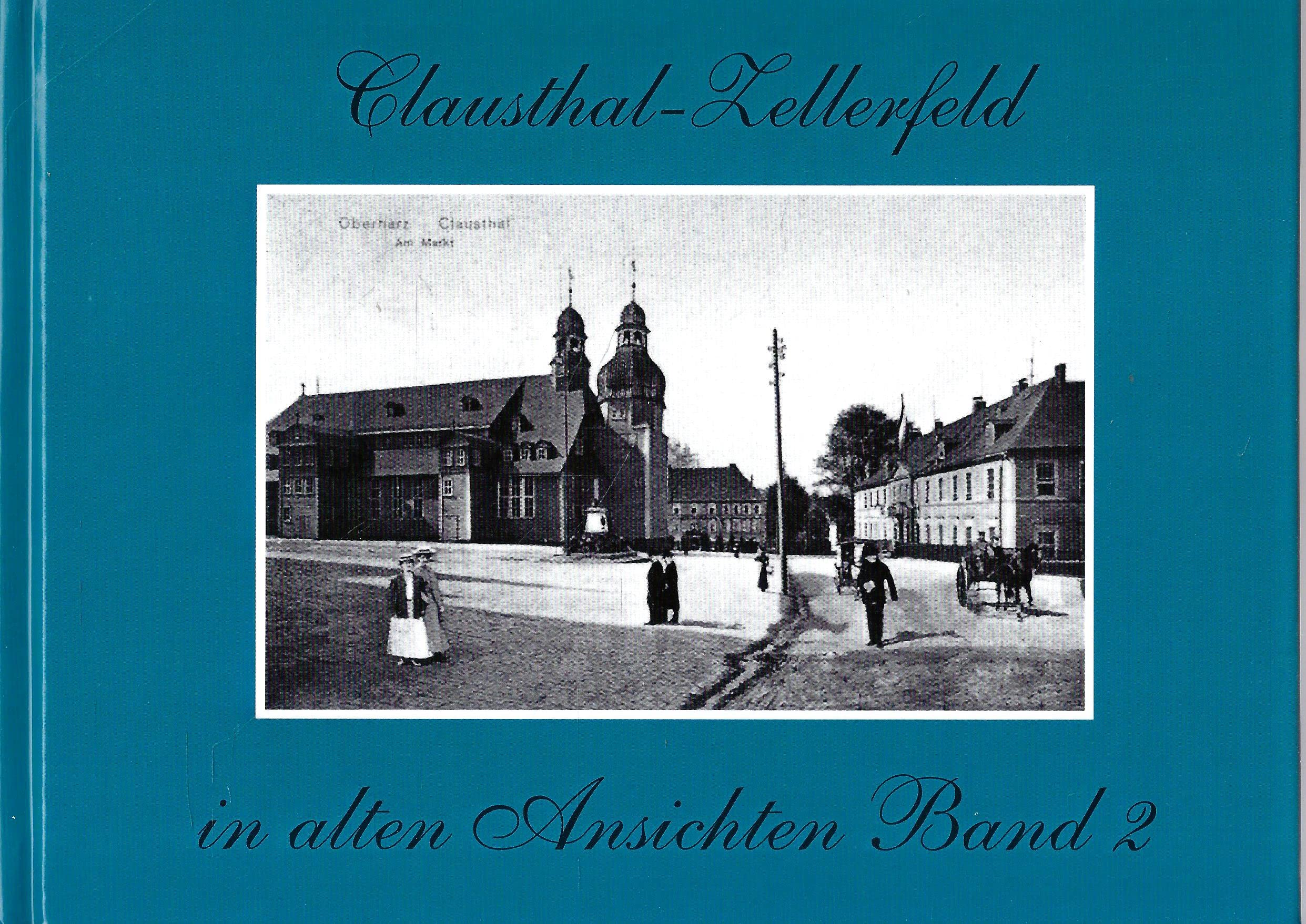 Clausthal-Zellerfeld in alten Ansichten Band 2 book