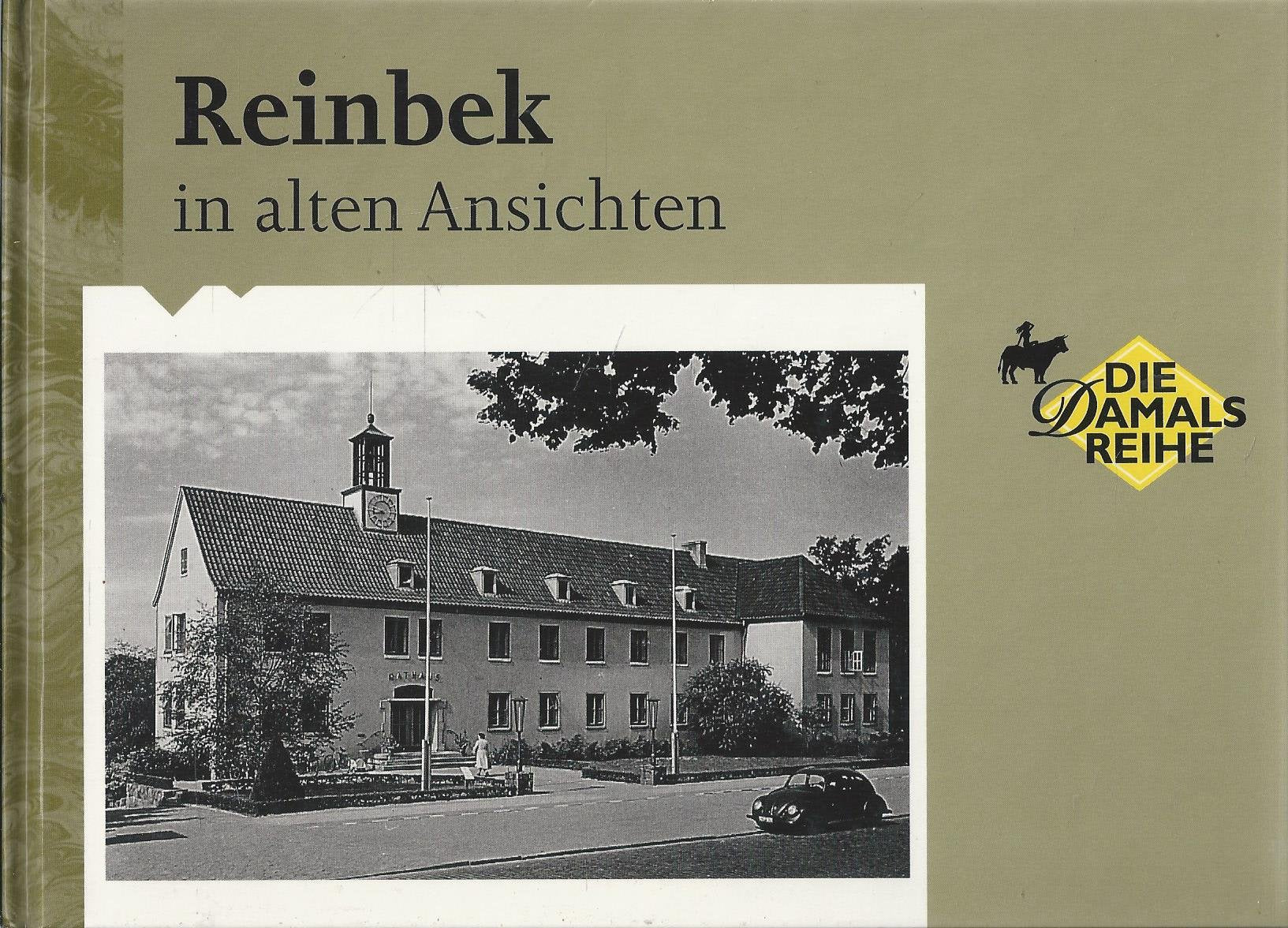 Reinbek in alten Ansichten - Die Damals Reihe Books