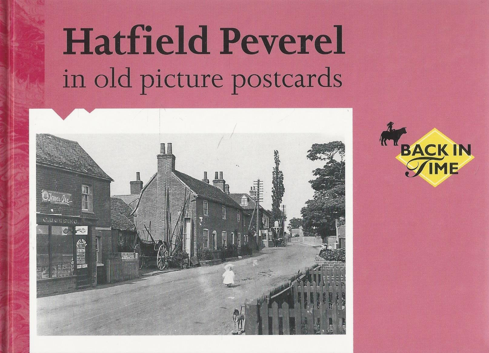 Hatfield Peverel in Old Picture Postcards: v. 1 Politics & History