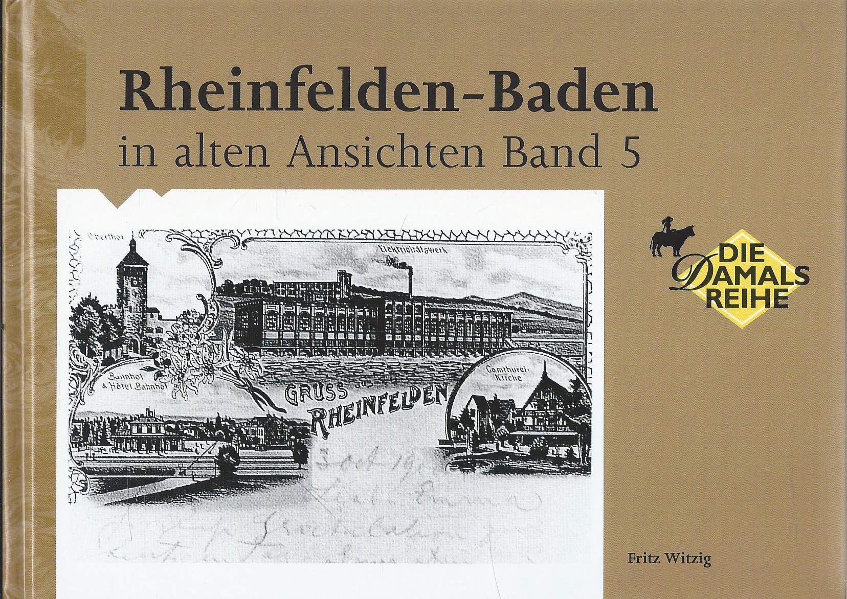 Rheinfelden-Baden in alten Ansichten Band 5 Books