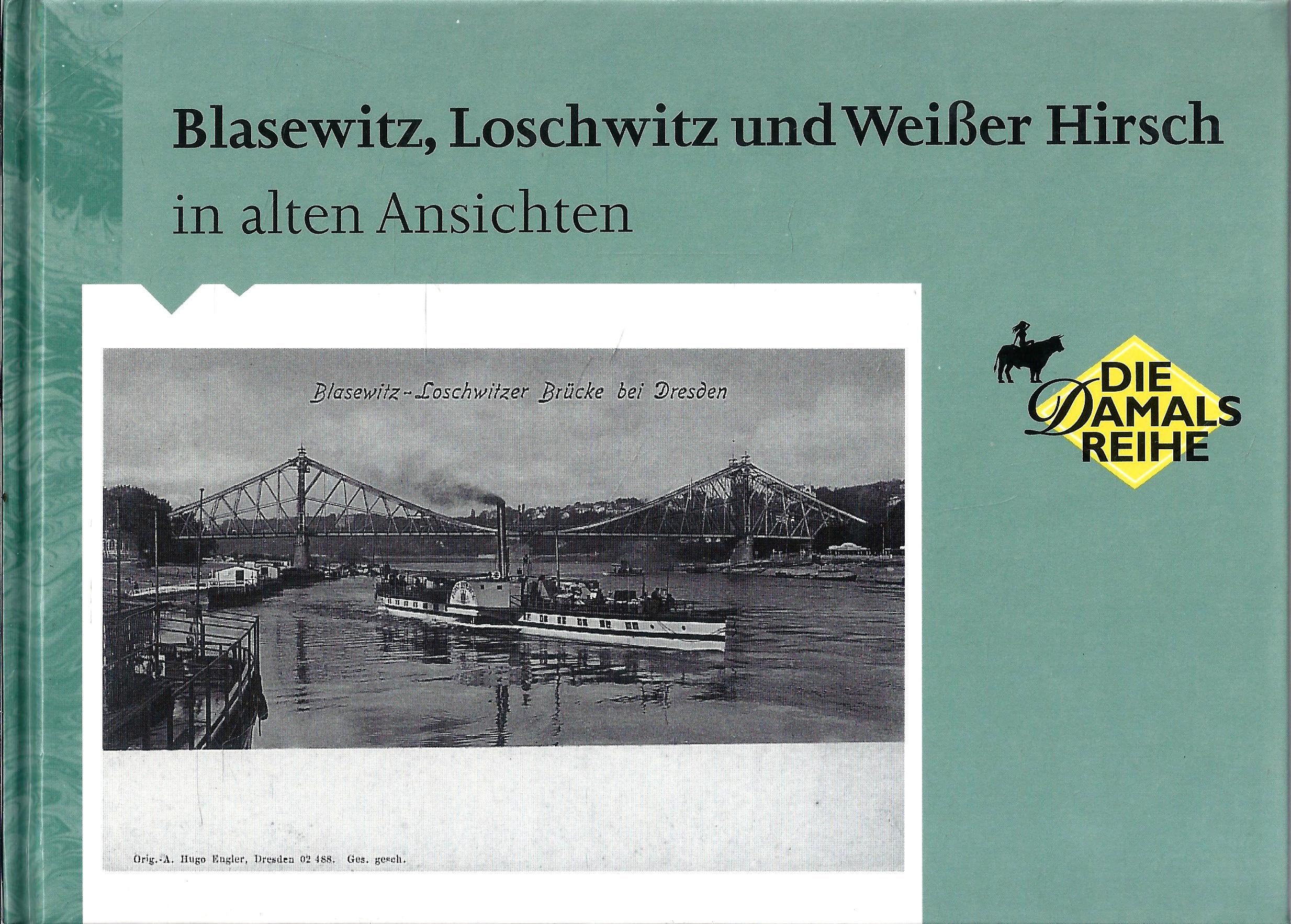 Blasewitz, Loschwitz und Weißer Hirsch in alten Ansichten Band 1 Books