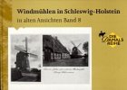 Windmühlen in Schleswig-Holstein in alten Ansichten Band 8 Books