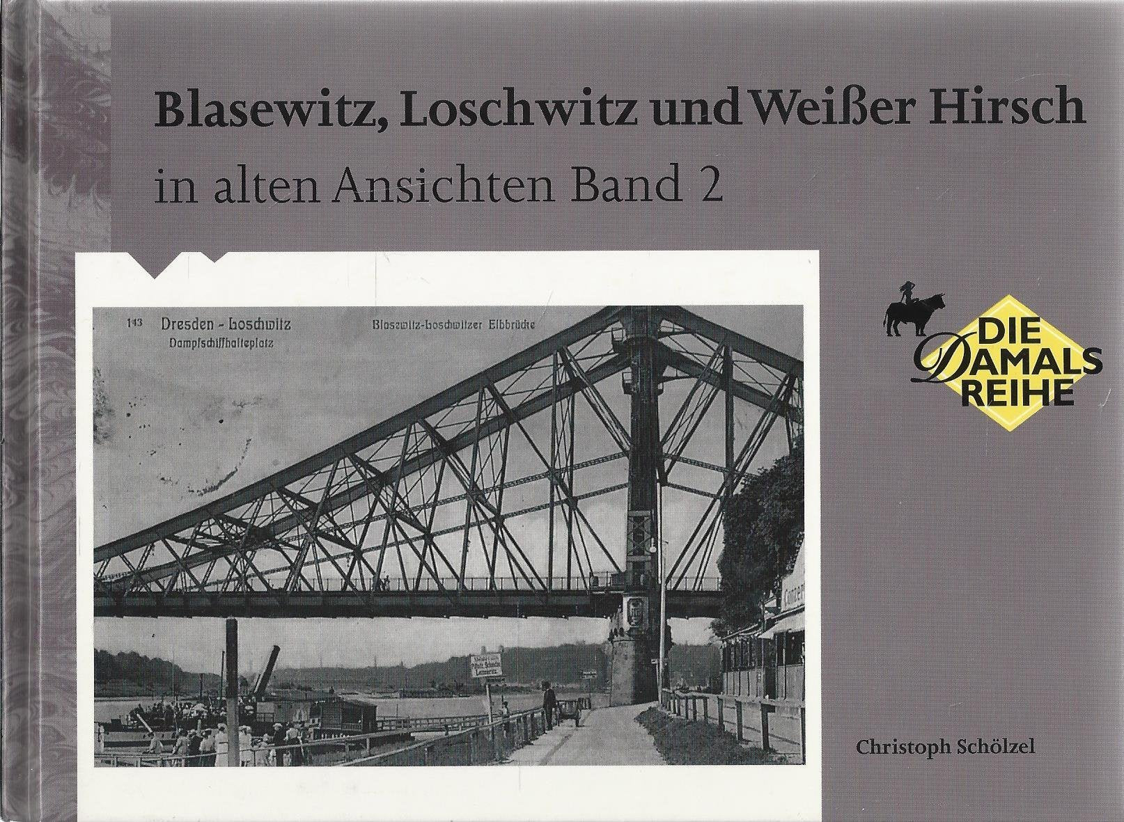 Blasewitz, Loschwitz und Weißer Hirsch in alten Ansichten Band 2 Books