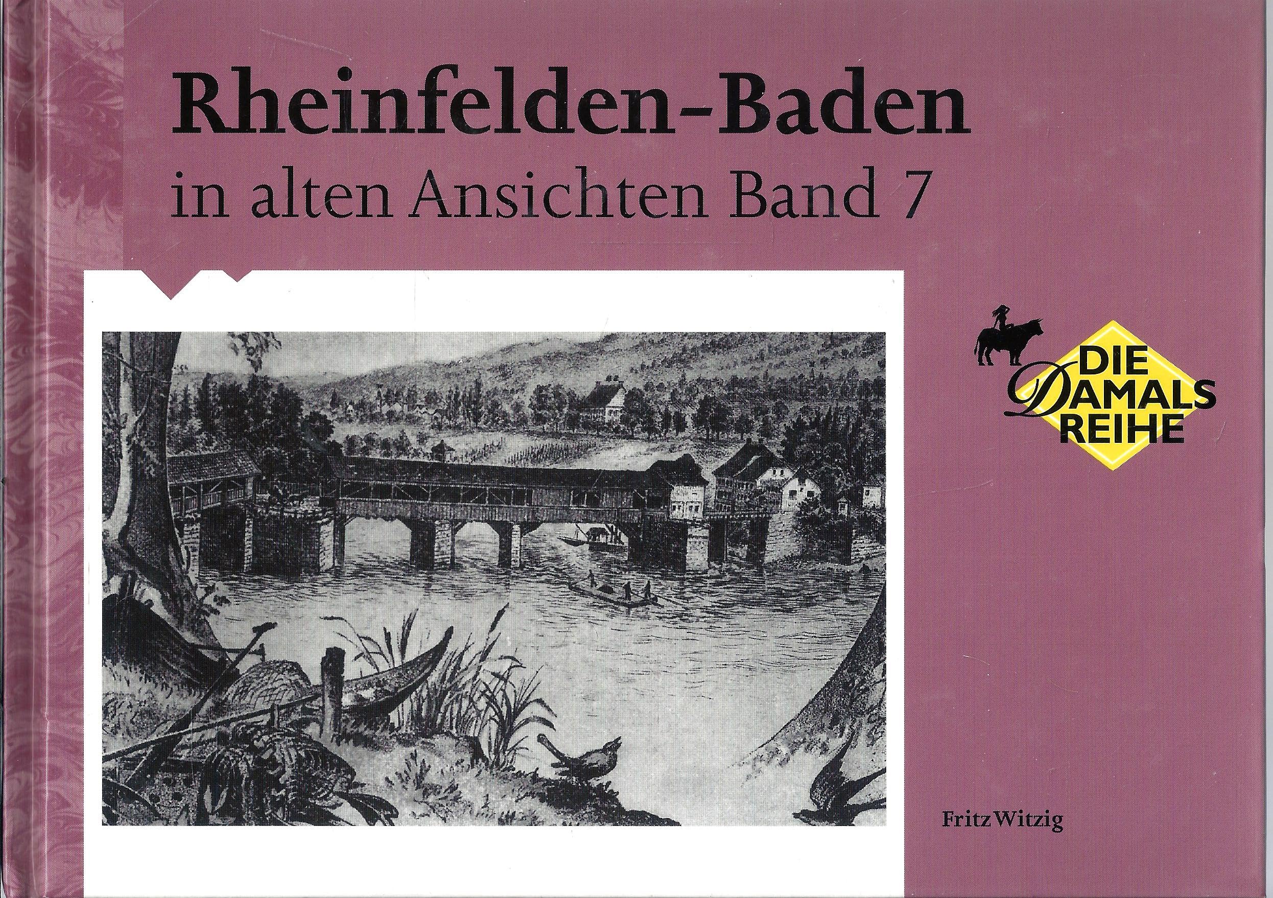 Rheinfelden-Baden in alten Ansichten Band 7 Memories