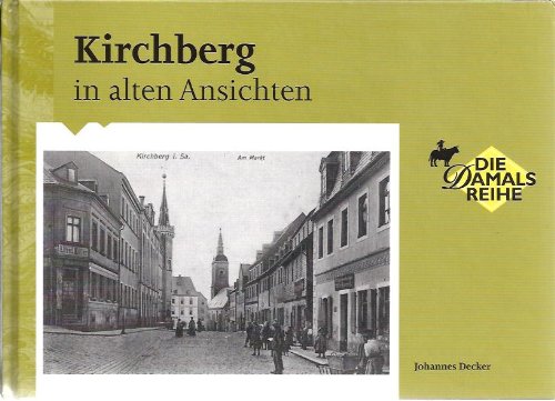 Kirchberg in alten Ansichten (Die Damals-Reihe) Books