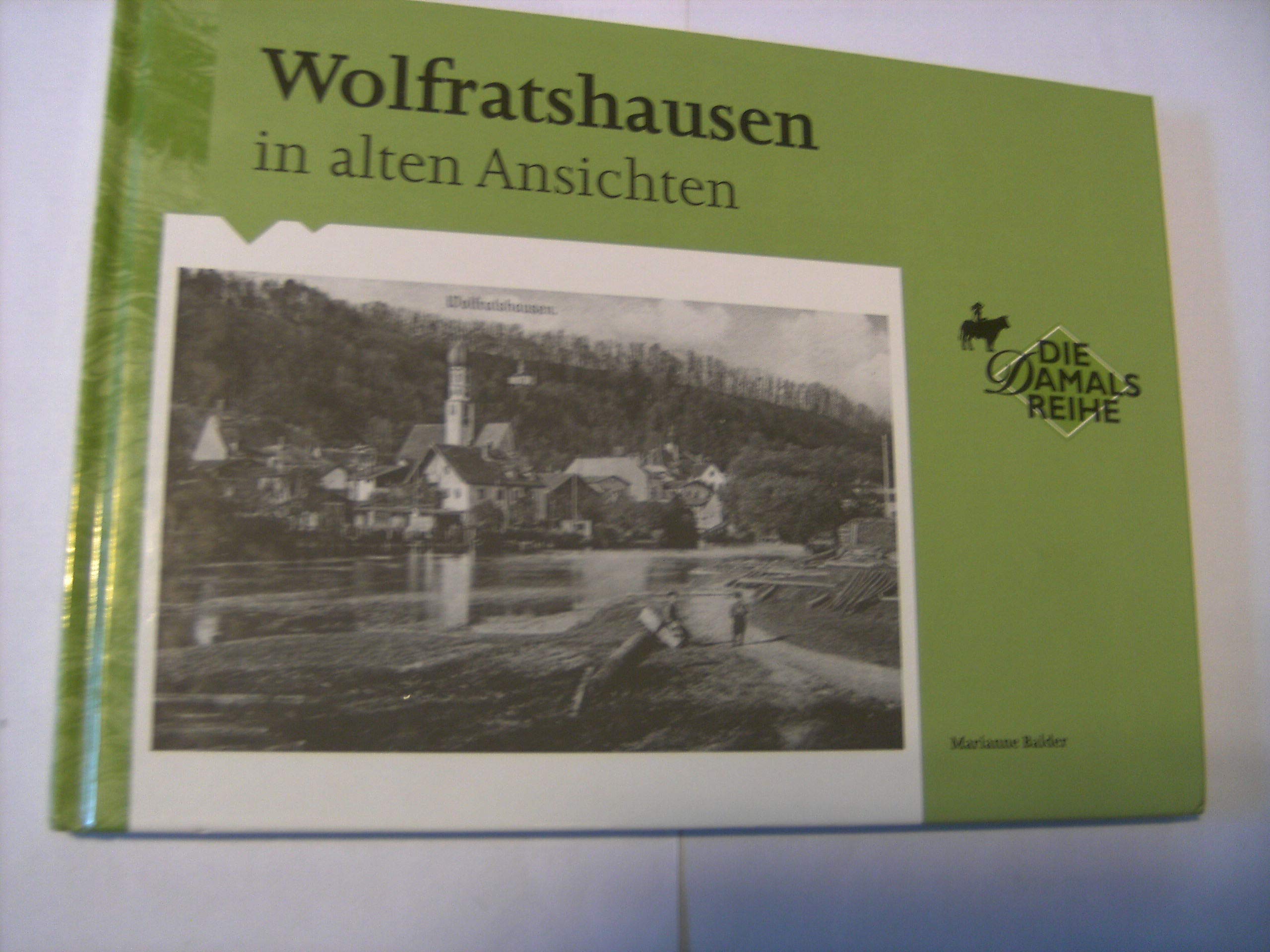 Wolfratshausen in alten Ansichten. Books