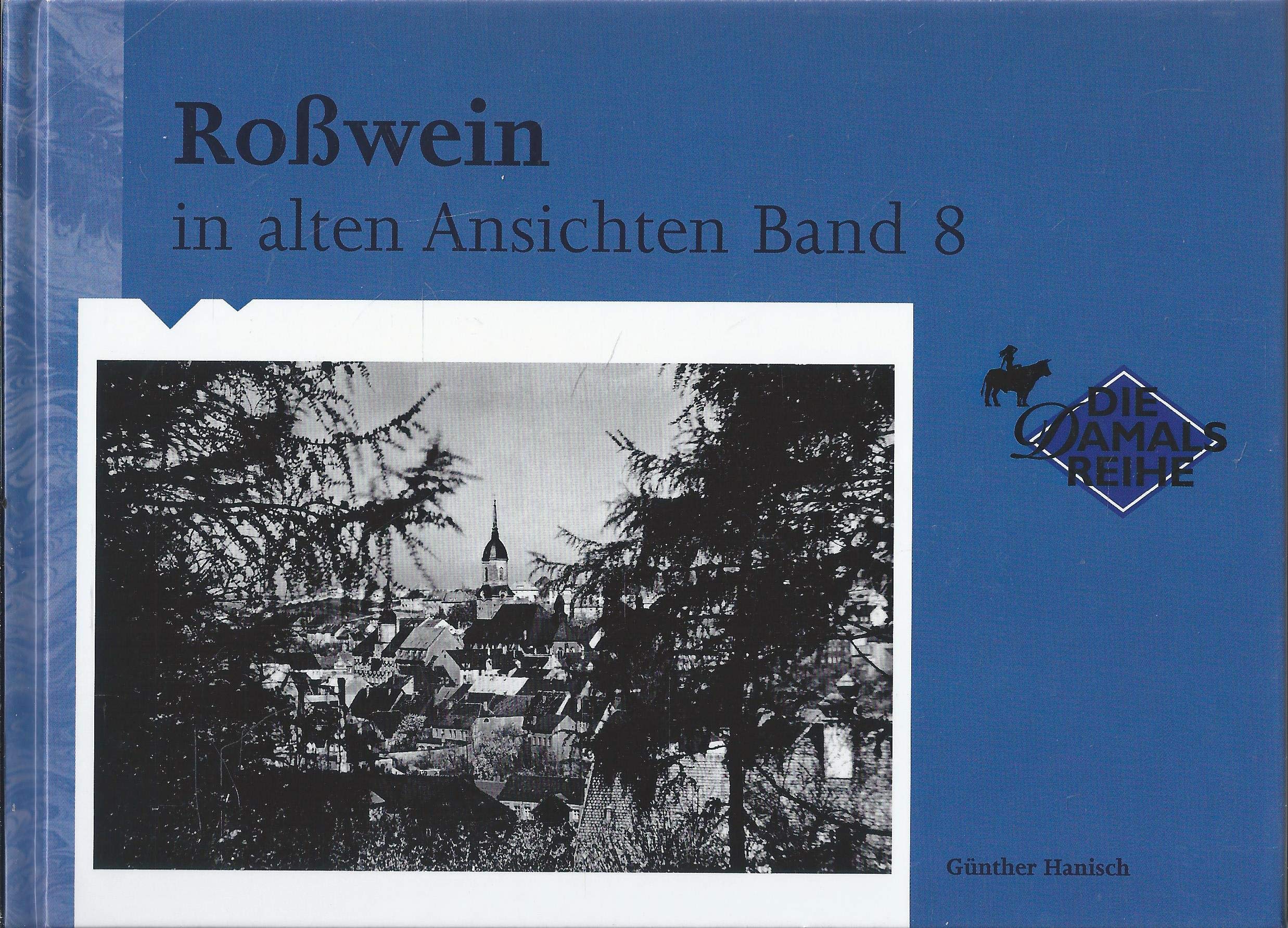 Roßwein in alten Ansichten Band 8 Books