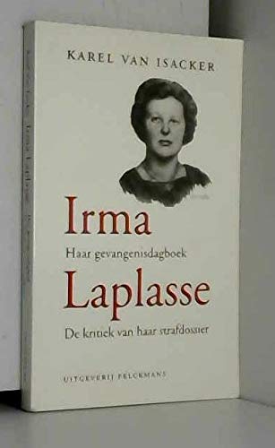 Irma Laplasse: Haar gevangenisdagboek : de kritiek van haar strafdossier (Dutch Edition) book