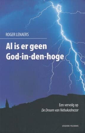 Al is er geen God-in-den-hoge: Een vervolg op de droom van Nebukadnezar Religion & Esotericism