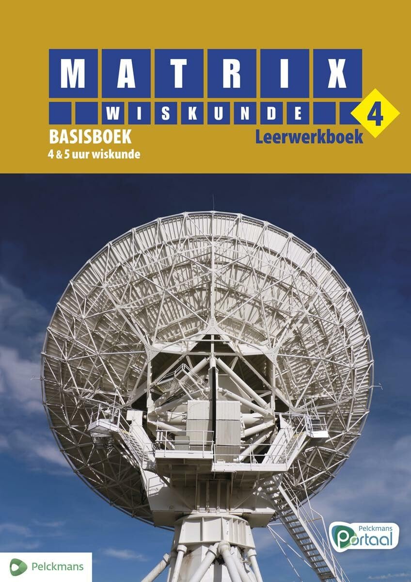 Matrix Wiskunde 4 Basisboek 4 & 5 uur Leerwerkboek (incl. Vademecum, openleertrajecten en Pelckmans Portaal) Non-fiction