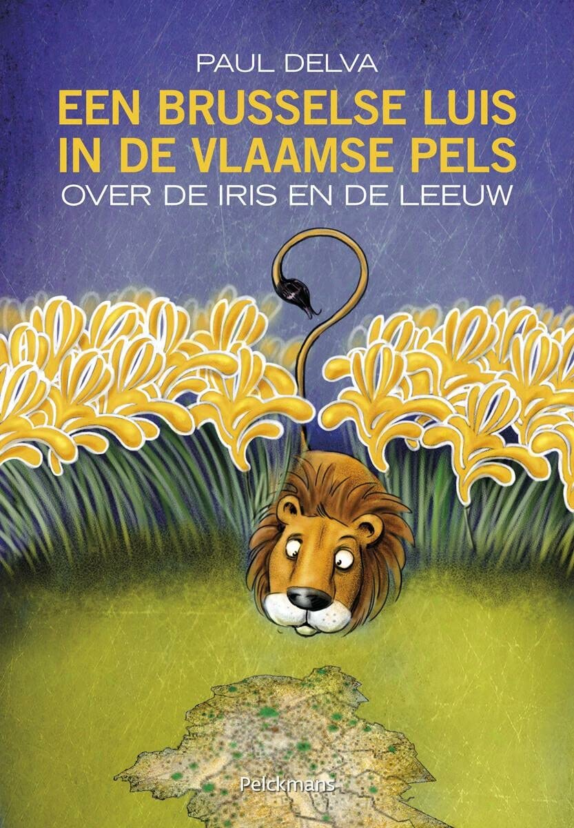 Een Brusselse luis in de Vlaamse pels: over de iris en de leeuw book
