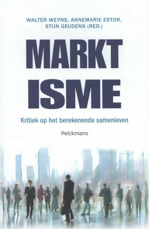 Marktisme: kritiek op het berekenende samenleven Social Sciences