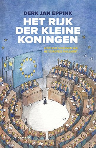 Het rijk der kleine koningen: achter de schermen van het Europees Parlement book