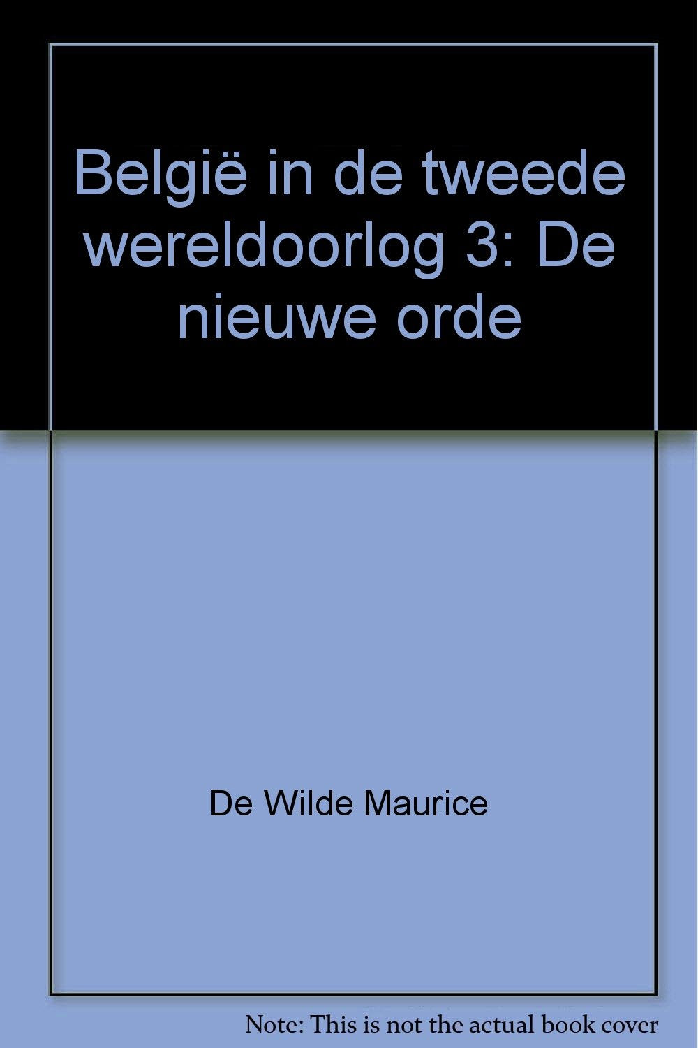 De Nieuwe Orde (België in de Tweede Wereldoorlog, 3) Non-fiction