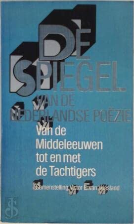 Spiegel van de Nederlandse poëzie: van de Middeleeuwen tot en met de Tachtigers Books