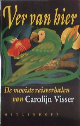 VER VAN HIER. MOOISTE REISVERH Books