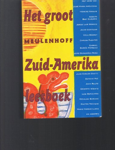 Het groot Meulenhoff Zuid-Amerika leesboek: drieentwintig romans, novellen en verhalen book