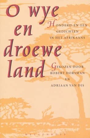 O wye en droewe land: honderd-en-een gedichten uit de Afrikaanse poëzie Poetry