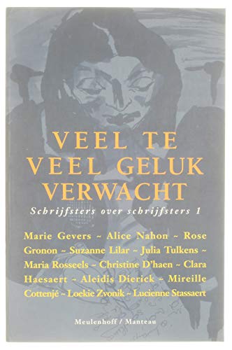 Veel te veel geluk verwacht (Schrijfsters over schrijfsters) Books