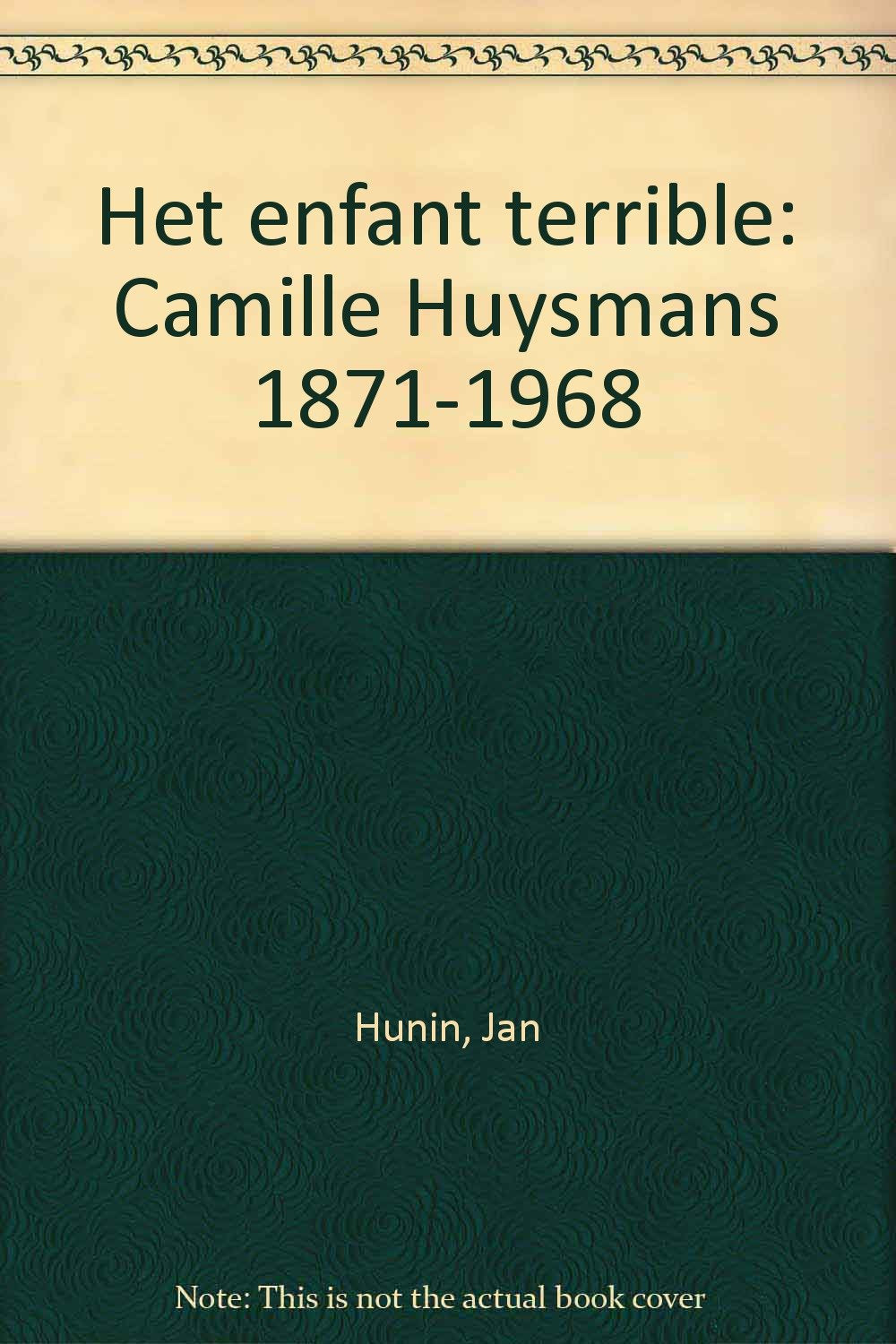 Het enfant terrible Camille Huysmans 1871-1968 book
