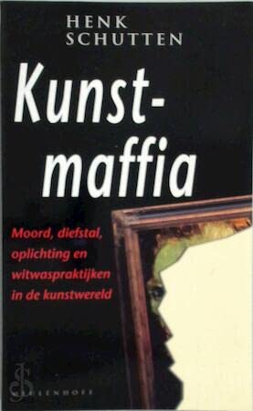 Kunstmaffia: moord, diefstal, oplichting en witwaspraktijken in de kunstwereld book