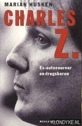 Charles Z.: ex-autocoureur en drugsbaron Books