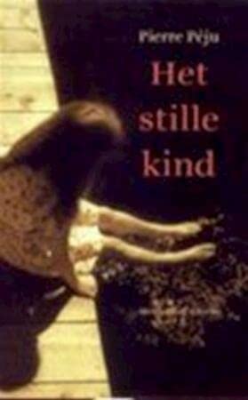 Het stille kind: roman (Meulenhoff literair, 2074) Contemporary literature