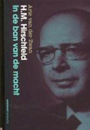 H.M. Hirschfeld: in de ban van de macht : biografie (Meulenhoff Editie) book