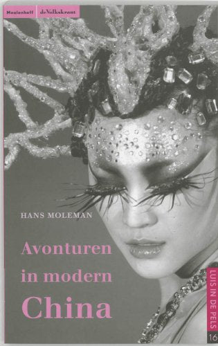 Avonturen in modern China: Reportages uit het wilde oosten (Luis in de Pels, Band 16) Books