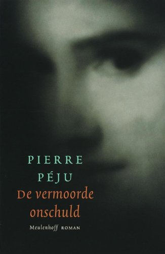 De vermoorde onschuld: roman (Meulenhoff Editie, 2179) Contemporary literature
