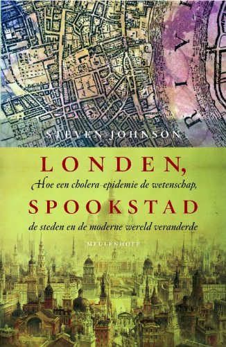 Londen, spookstad: hoe een cholera-epdemie de wetenschap, de steden en de moderne wereld veranderde book
