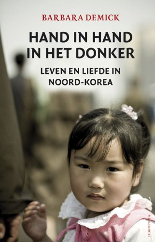 Hand in hand in het donker: Leven en liefde in Noord-Korea book