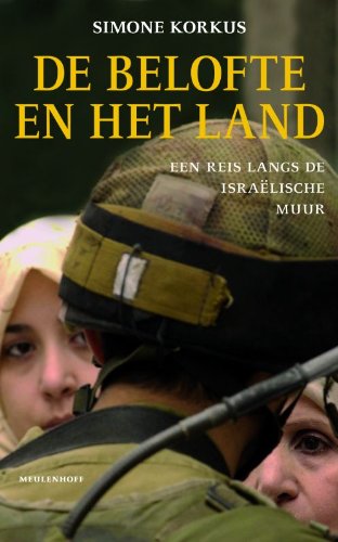 De belofte en het land: een reis langs de Israëlische muur Contemporary literature