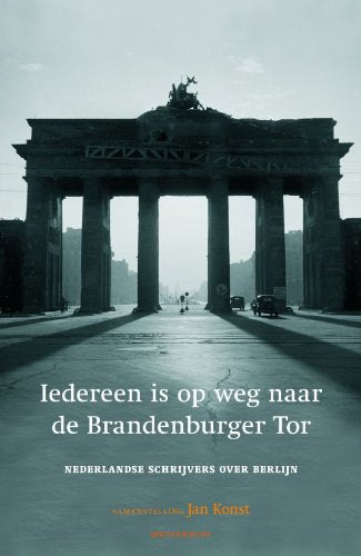 Iedereen is op weg naar de Brandenburger Tor / druk 1 Books
