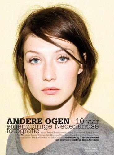 Andere ogen: 10 jaar eigenzinnige Nederlandse fotografie Contemporary literature