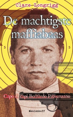 De machtigste maffiabaas: capo di capi Bernardo Provenzano book